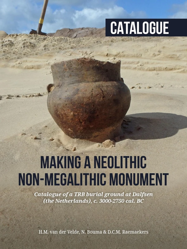 Making a Neolithic Non-megalithic Monument - Catalogue: Catalogue of a TRB Burial Ground at Dalfsen (the Netherlands), c. 3000-2750 cal. BC - Image 1