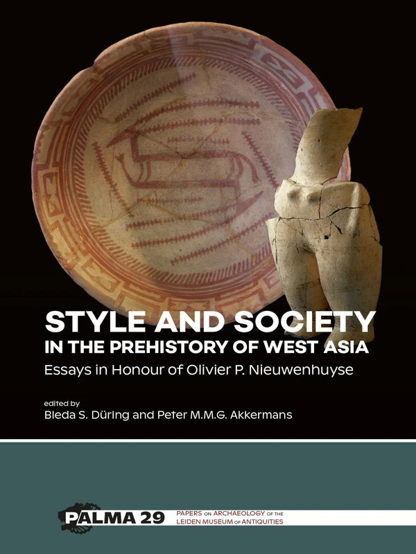 Style and Society in the Prehistory of West Asia: Essays in Honour of Olivier P. Nieuwenhuyse: 29 (Papers on Archaeology of the Leiden Museum of Antiquities) - Image 1