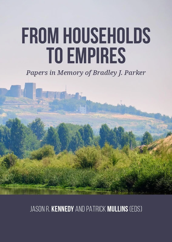 From Households to Empires: Papers in Memory of Bradley J. Parker - Image 1
