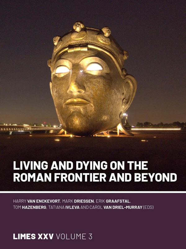 Living and dying on the Roman Frontier and beyond: Proceedings of the 25th International Congress of Roman Frontier Studies 3