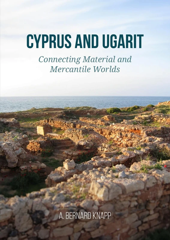 Cyprus and Ugarit: Connecting Material and Mercantile Worlds