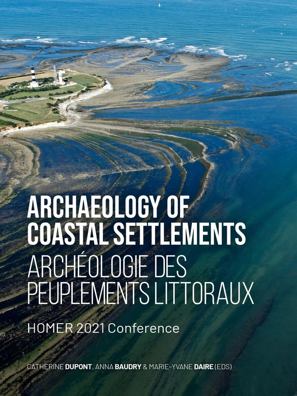 Archaeology Of Coastal Settlements / Archéologie des peuplements littoraux: HOMER 2021 Conference