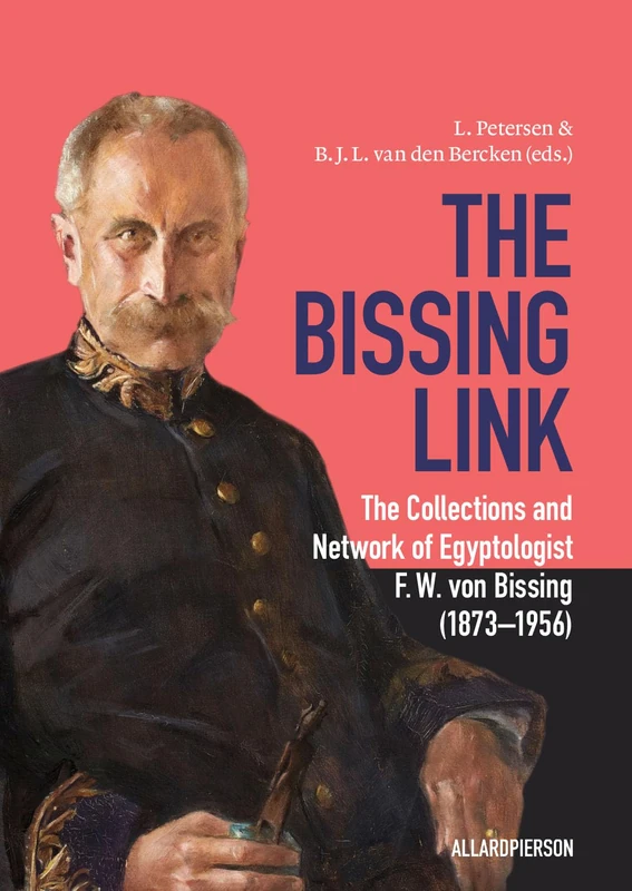The Bissing Link: The Collections and Network of Egyptologist F. W. von Bissing (1873–1956) - Image 1