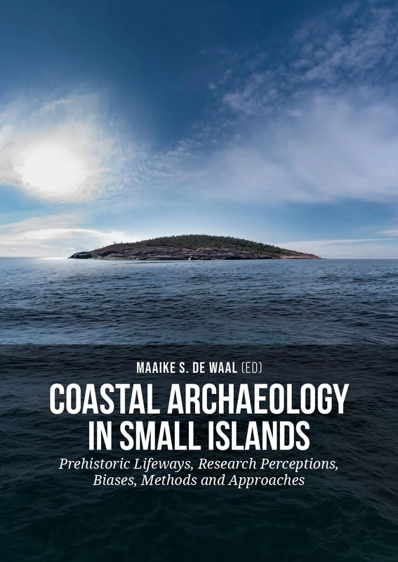 Coastal Archaeology in Small Island: Prehistoric Lifeways, Research Perceptions, Biases, Methods and Approaches