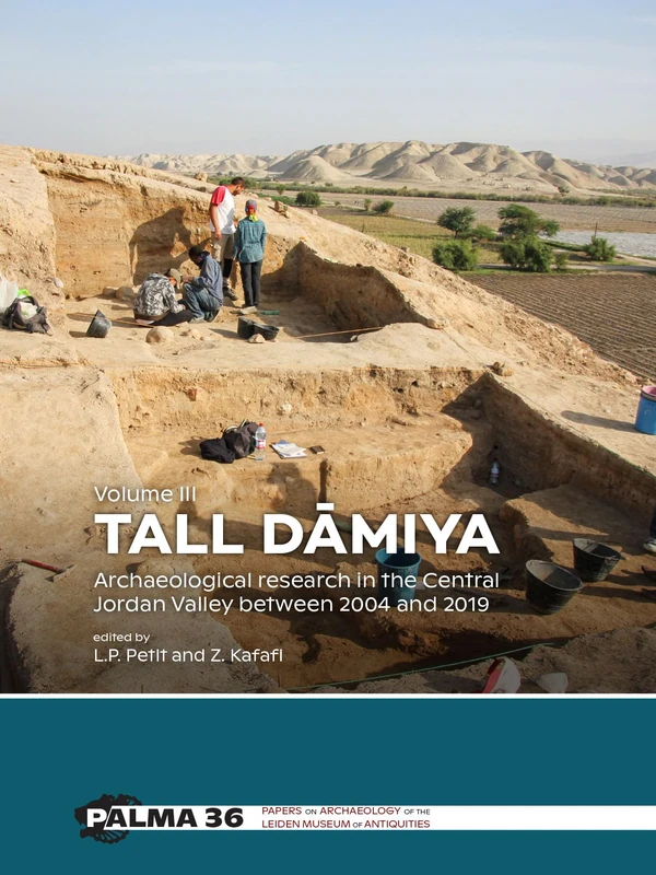 Tall Dāmiya (Volume III): Archaeological research in the Central Jordan Valley between 2004 and 2019 (Palma, 36)