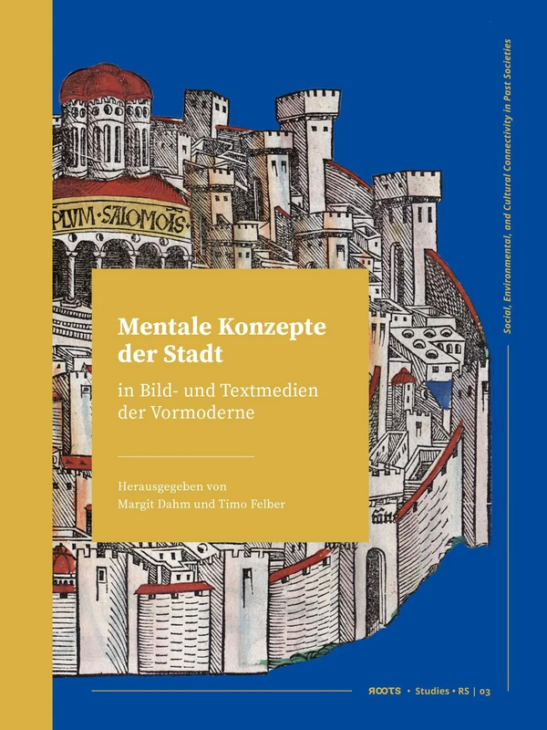 Mentale Konzepte der Stadt in Bild- und Textmedien der Vormoderne: 3 (ROOTS Booklet Series) - Image 1
