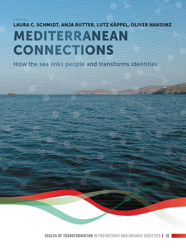 Mediterranean Connections: How the sea links people and transforms identities: 18 (Scales of Transformation)
