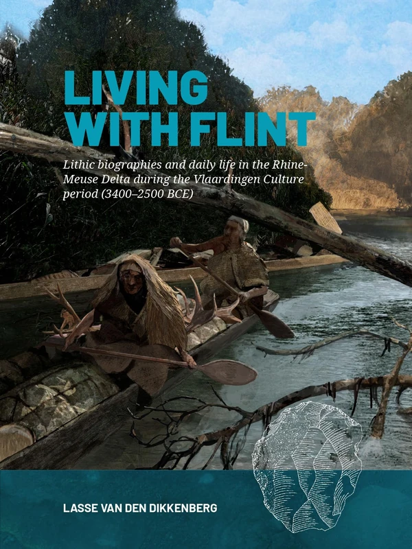 Living with Flint: Lithic biographies and daily life in the Rhine-Meuse Delta during the Vlaardingen Culture period (3400–2500 BCE) - Image 1