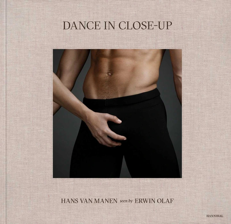 Dance in Close-Up: Hans van Mahen seen by Erwin Olaf: Hans van Manen seen by Erwin Olaf