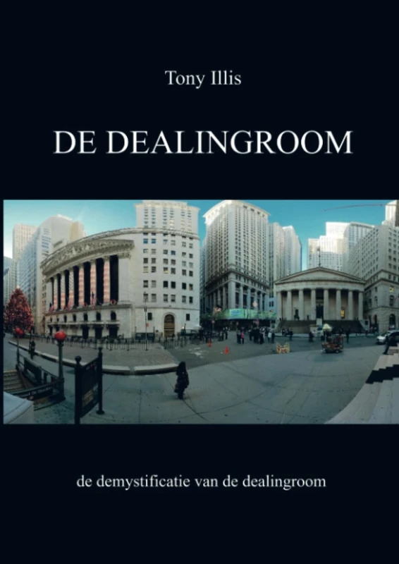 De Dealingroom: De demystificatie van de dealingroom