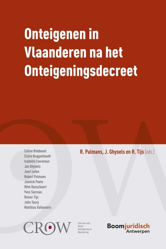 Onteigenen in Vlaanderen na het onteigeningsdecreet (CROW (Centrum voor Recht, Onteigening en Waardering))