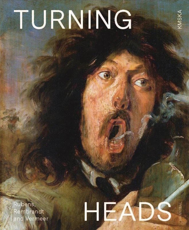 Hannibal Turning Heads: Rubens, Rembrandt and Vermeer Art Book