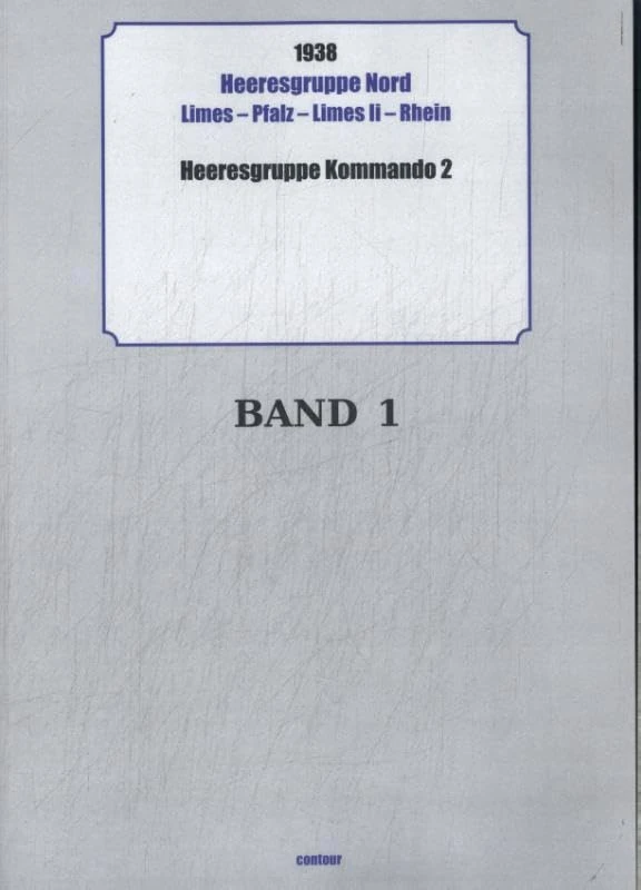 1938 Heeresgruppe Nord: Heeresgruppe Kommando 2 | Limes – Pfalz – Limes Ii – Rhein - Image 1