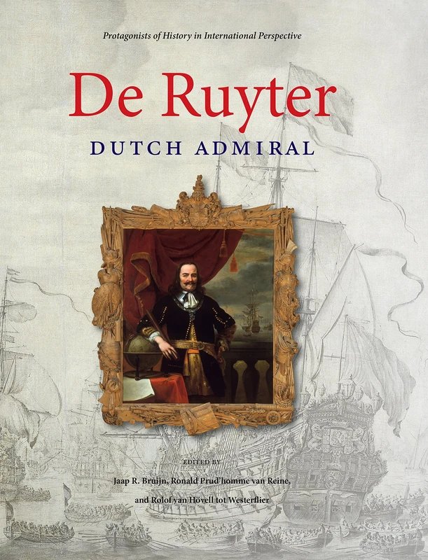 De Ruyter: Dutch Admiral: 1 (Protagonists of History in International Perspective)