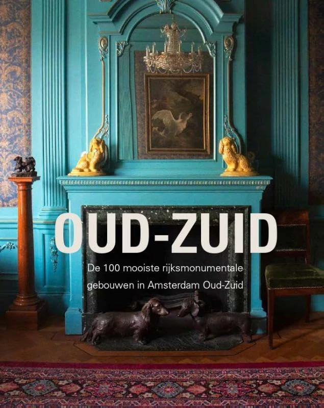 Oud-Zuid: De 100 mooiste rijksmonumentale gebouwen in Amsterdam Oud-Zuid (Uitgeverij Huys) - Image 1