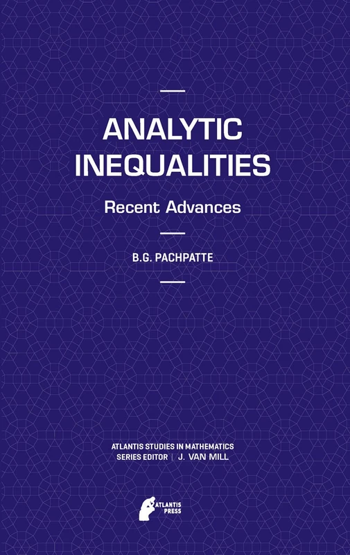 Analytic Inequalities: Recent Advances: 3 (Atlantis Studies in Mathematics, 3)