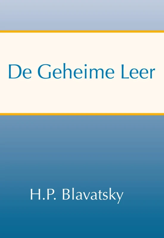 De geheime leer: de synthese van wetenschap, religie en filosofie