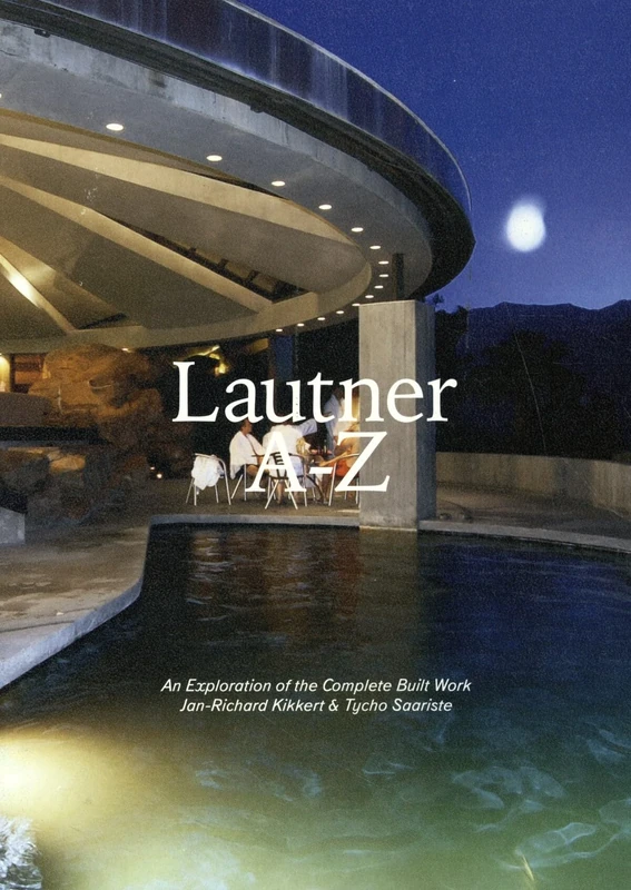 Lautner A-z - An Exploration Of The Complete Built Work (ArtEZ Academia, 20) - Image 1