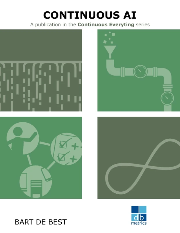 Continuous AI: A publication in the Continuous Everything series: Best Practices