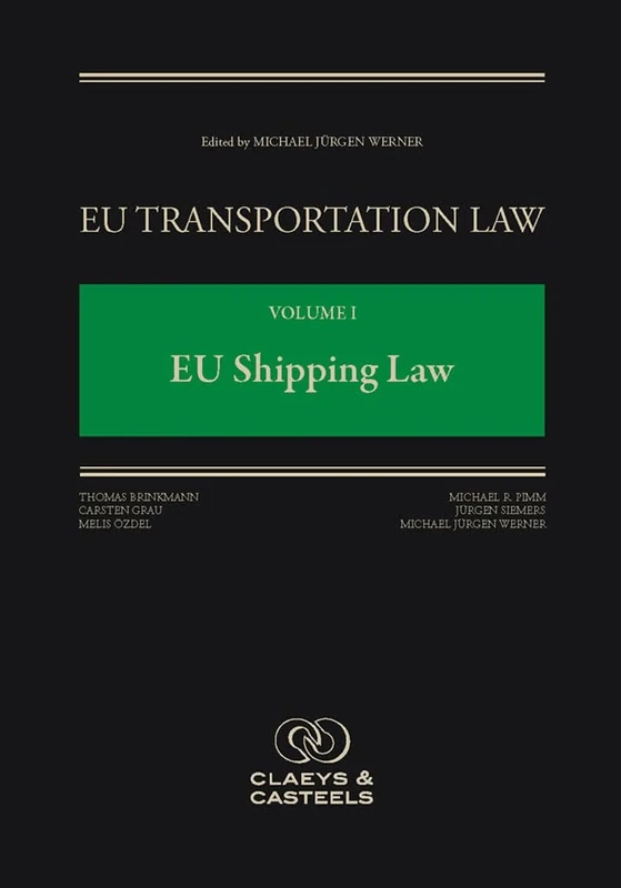EU Transportation Law Volume I: Brussels Commentary on EU Maritime Transport Law (EU Transportation Law series)