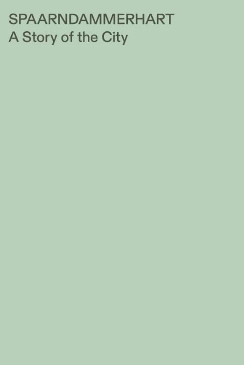 Spaarndammerhart - A Story of the City