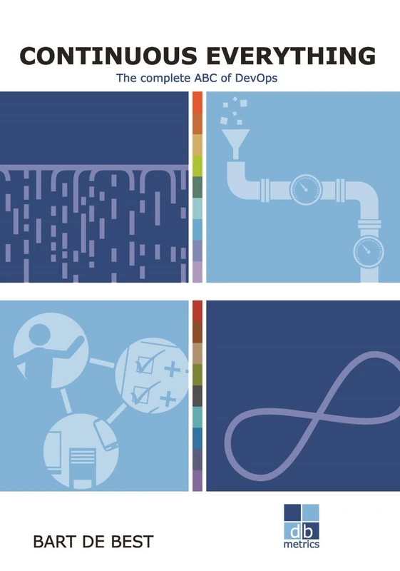 DevOps Continuous Everything: The complete ABC of DevOps