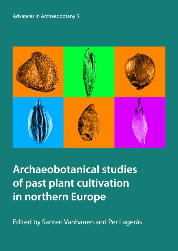 Archaeobotanical Studies of Past Plant Cultivation in Northern Europe (Advances in Archaeobotany) - Image 1