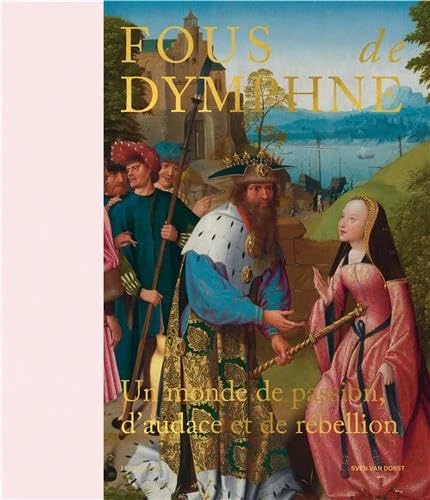 Fous de Dymphne – Un monde de passion, d’audace et de rébellion