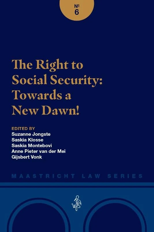 The Right to Social Security: Towards a New Dawn! (Maastricht Law Series, 6) - Image 1