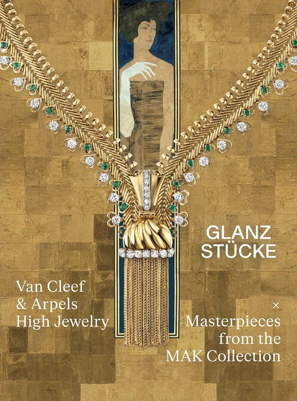 Glanzstücke: Van Cleef & Arpels High Jewelry x Masterpieces from the MAK Collection