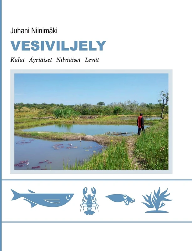 Vesiviljely: Äyriäiset Nilviäiset Levät