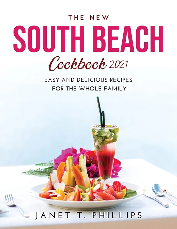 The New South Beach Cookbook 2021: Easy and Delicious Recipes for the Whole Family - Image 1