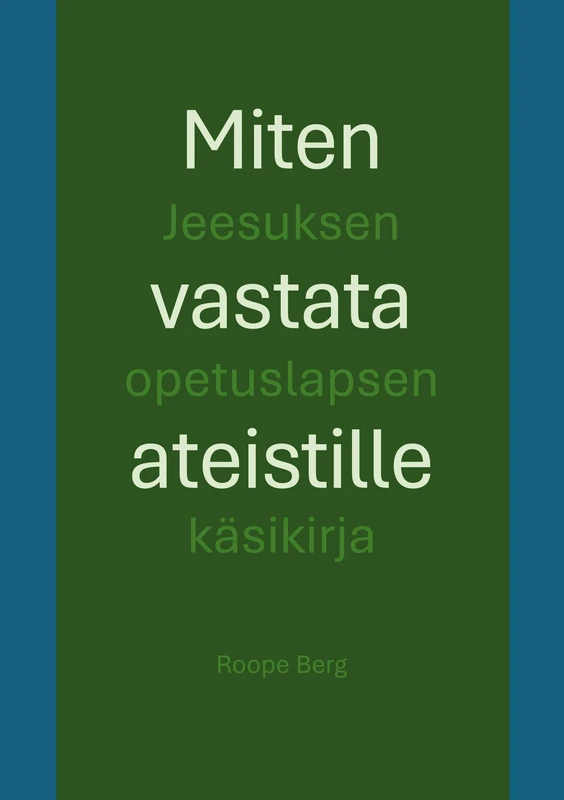 Miten vastata ateistille: Jeesuksen opetuslapsen käsikirja