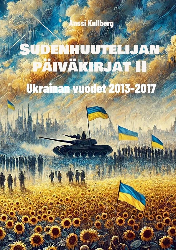Sudenhuutelijan päiväkirjat II: Ukrainan vuodet, 2013-2017