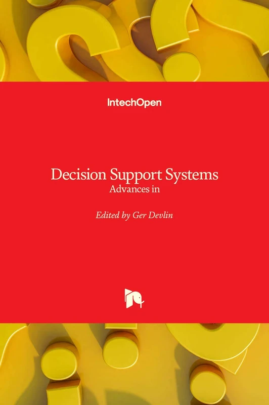 Decision Support Systems: Advances in - In Tech Books