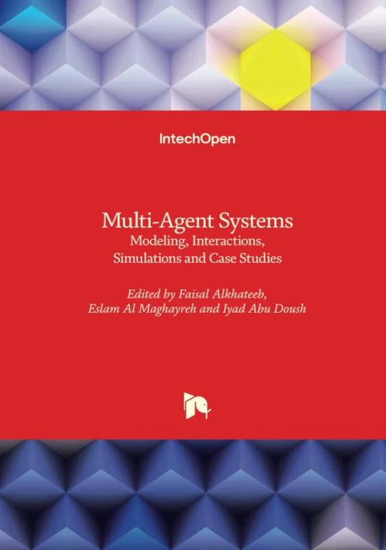 Multi-Agent Systems - Modeling, Interactions, Simulations and Case Studies