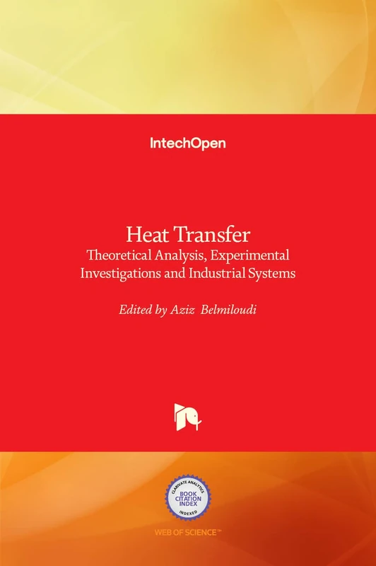 Heat Transfer: Theoretical Analysis, Experimental Investigations and Industrial Systems