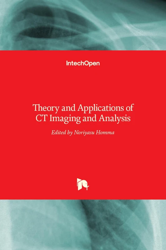 IntechOpen - Theory and Applications of CT Imaging and Analysis
