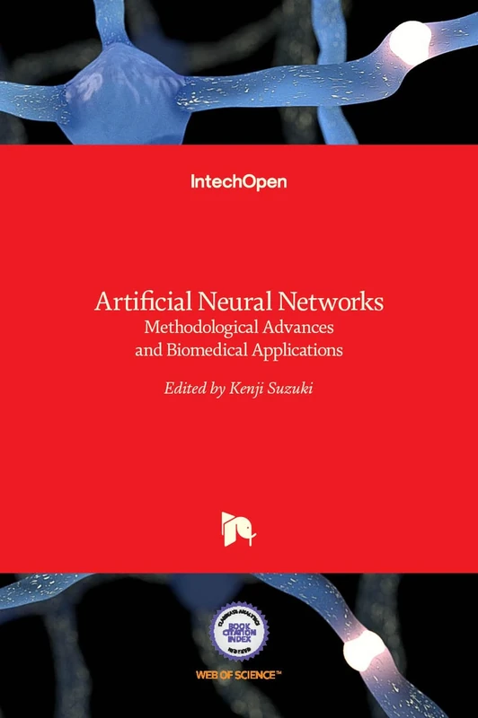 Artificial Neural Networks - Methodological Advances and Biomedical Applications