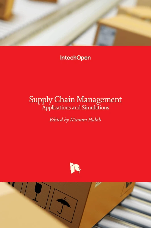 Supply Chain Management - Applications and Simulations