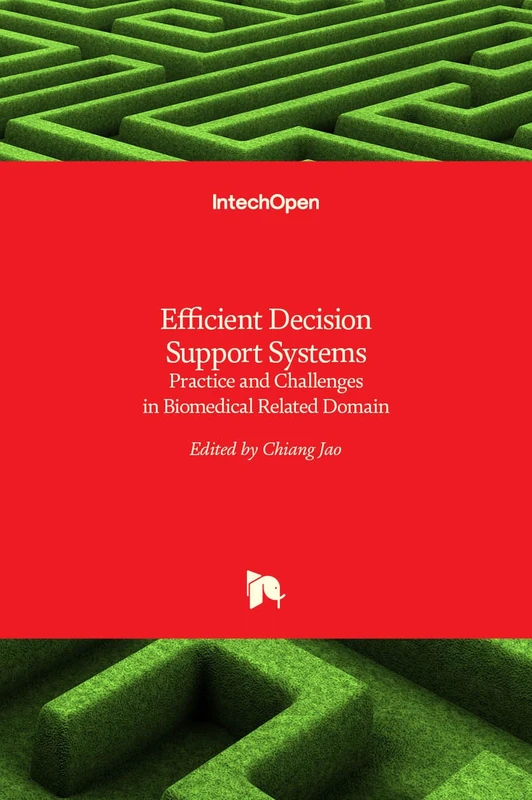 Efficient Decision Support Systems - Practice and Challenges in Biomedical Related Domain
