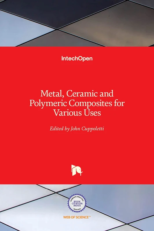 Metal, Ceramic and Polymeric Composites for Various Uses