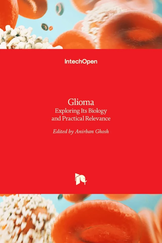 Glioma - Exploring Its Biology and Practical Relevance