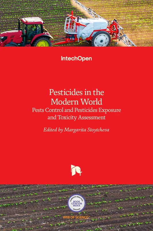 Pesticides in the Modern World: Pests Control and Pesticides Exposure and Toxicity Assessment