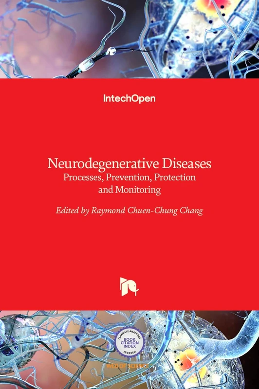 Neurodegenerative Diseases: Processes, Prevention, Protection and Monitoring
