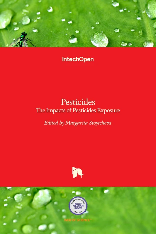 IntechOpen Pesticides - The Impacts of Pesticides Exposure Book