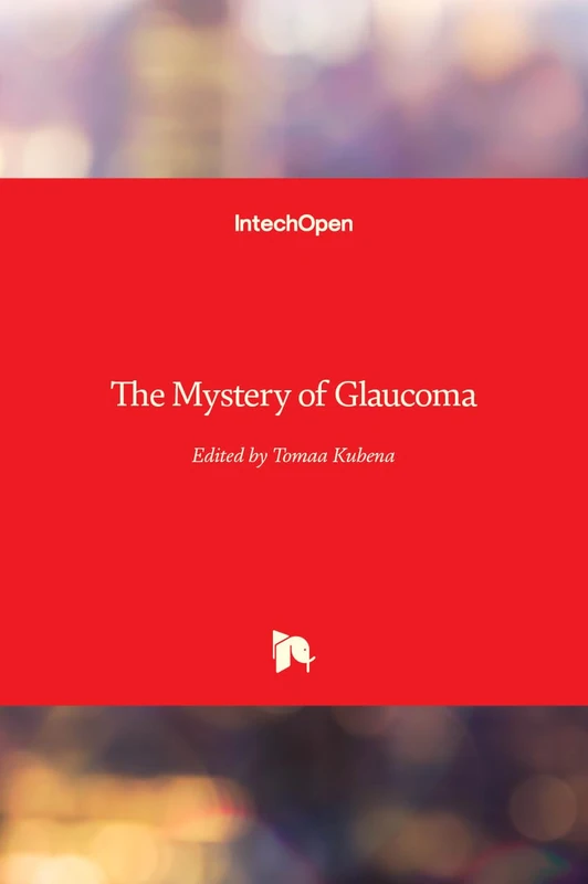 The Mystery of Glaucoma by IntechOpen - Medical Book