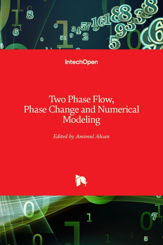 Two Phase Flow, Phase Change and Numerical Modeling
