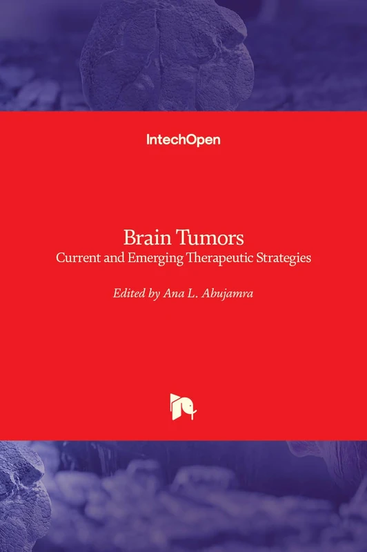 IntechOpen Brain Tumors - Current and Emerging Strategies