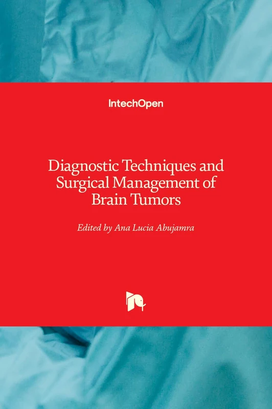 IntechOpen - Diagnostic Techniques and Surgical Management of Brain Tumors